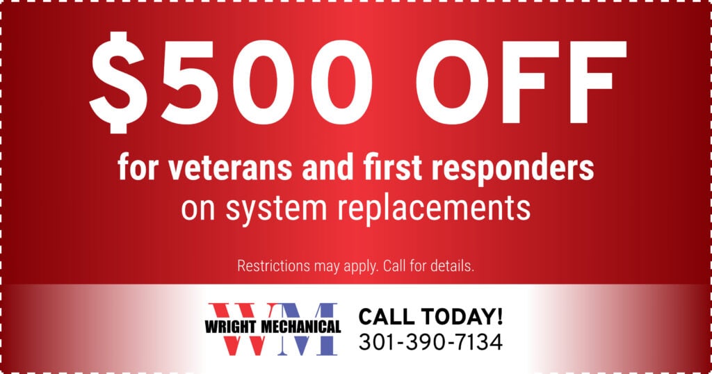 Wright Mechanical HVAC discount for $500 OFF to veterans and first responders on system replacements. Call 301-390-7134.